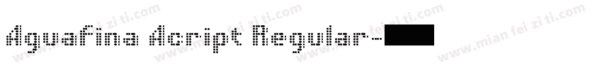 Aguafina Acript Regular字体转换